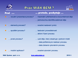 Proč WAK BCM ?